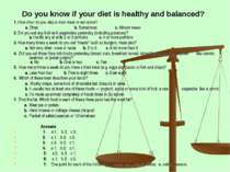 Do you know if your diet is healthy and balanced? 1. How often do you skip a ...