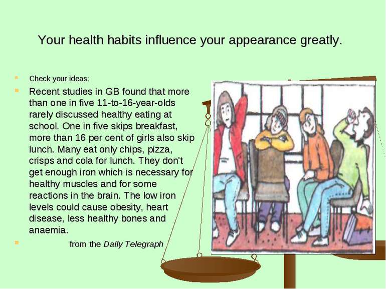 Your health habits influence your appearance greatly. Check your ideas: Recen...