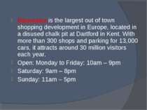 Bluewater is the largest out of town shopping development in Europe, located ...