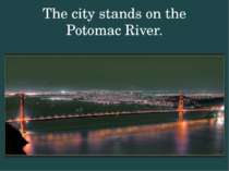 The city stands on the Potomac River.