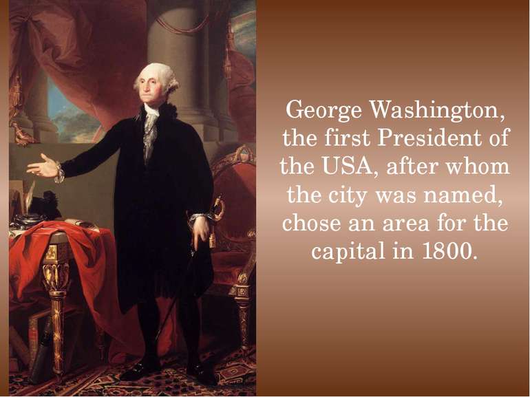 George Washington, the first President of the USA, after whom the city was na...