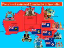 There are 6 states and 2 territories in Australia.