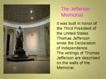 The Jefferson Memorial It was built in honor of the Third President of the Un...