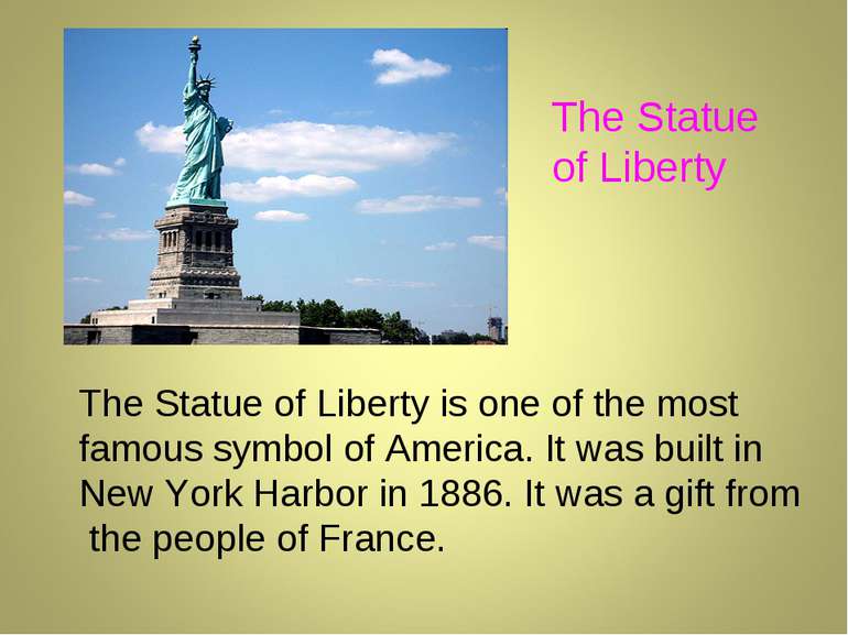 The Statue of Liberty The Statue of Liberty is one of the most famous symbol ...
