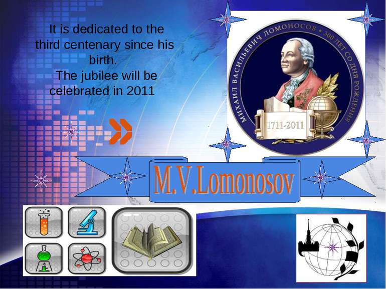 It is dedicated to the third centenary since his birth. The jubilee will be c...