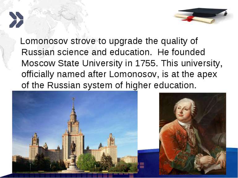 www.themegallery.com Lomonosov strove to upgrade the quality of Russian scien...