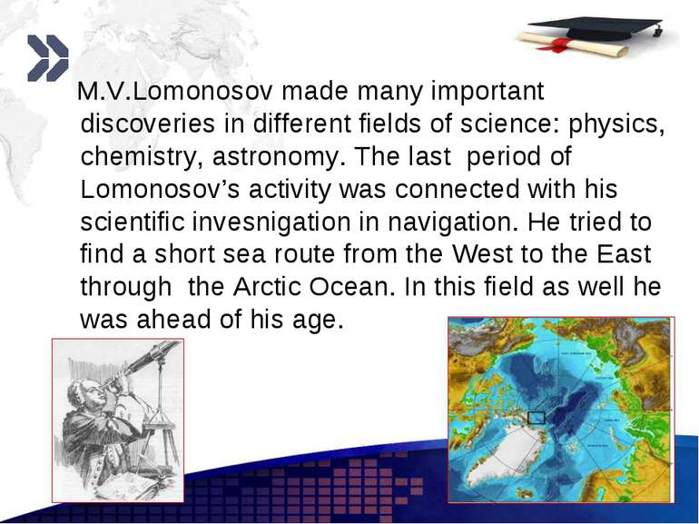 www.themegallery.com M.V.Lomonosov made many important discoveries in differe...