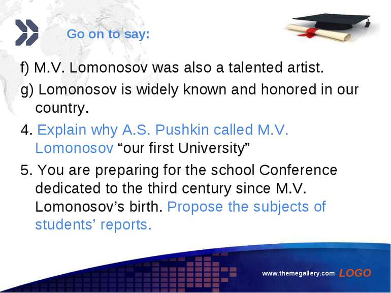 www.themegallery.com f) M.V. Lomonosov was also a talented artist. g) Lomonos...