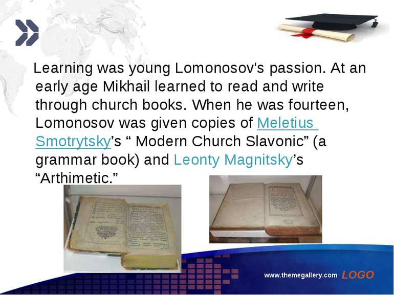 www.themegallery.com Learning was young Lomonosov's passion. At an early age ...