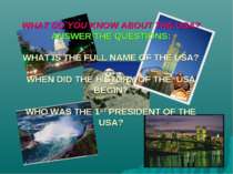 WHAT DO YOU KNOW ABOUT THE USA? ANSWER THE QUESTIONS: WHAT IS THE FULL NAME O...