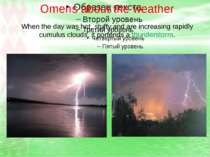 Omens about the weather When the day was hot, stuffy and are increasing rapid...