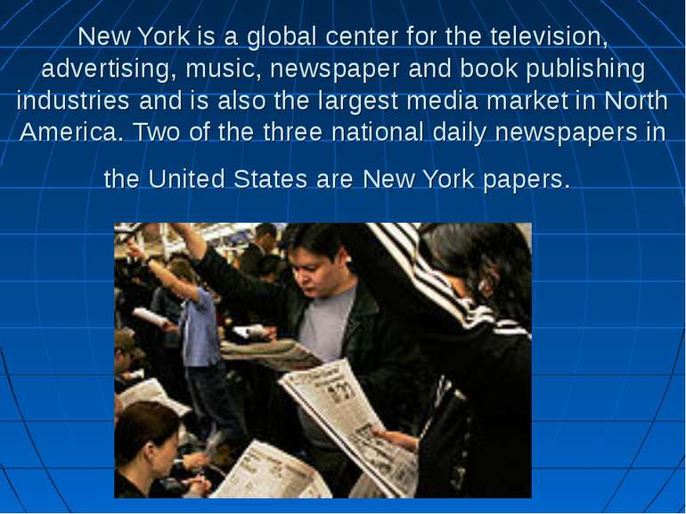 New York is a global center for the television, advertising, music, newspaper...