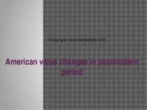 American value changes in postmodern period