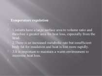 Temperature regulation   1.infants have a large surface area to volume ratio ...