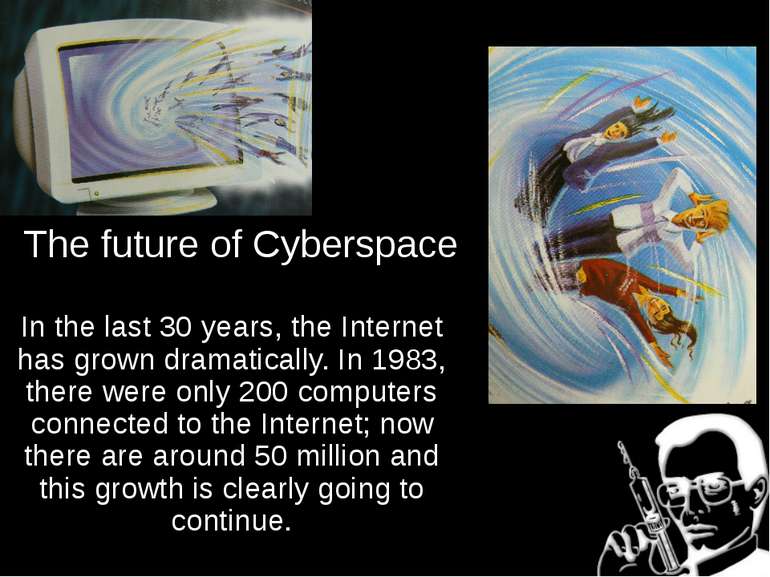 The future of Cyberspace In the last 30 years, the Internet has grown dramati...