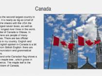 Canada Canada is the second largest country in the world. It is nearly as big...
