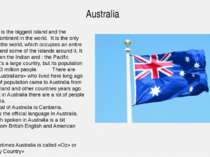 Australia Australia is the biggest island and the smallest continent in the w...