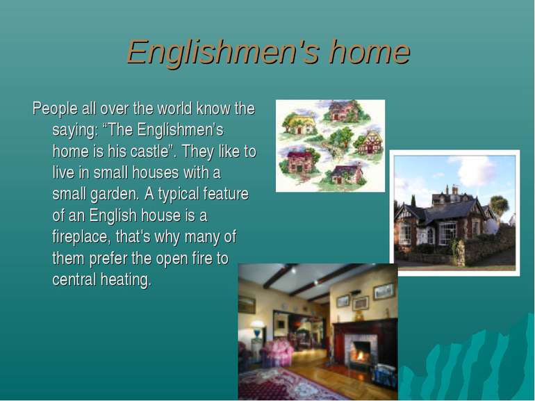 Englishmen's home People all over the world know the saying: “The Englishmen’...
