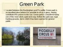 Green Park Located between the Buckingham and Piccadilly. Green-park is an ex...