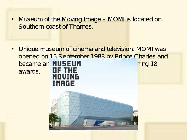 Museum of the Moving Image – MOMI is located on Southern coast of Thames. Uni...