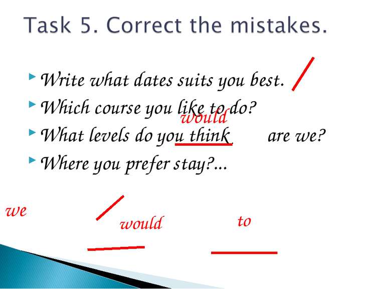 Write what dates suits you best. Which course you like to do? What levels do ...