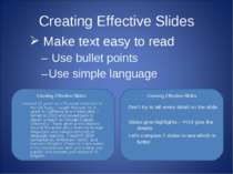 Make text easy to read Use bullet points Use simple language Creating Effecti...