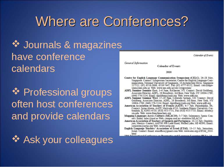 Where are Conferences? Journals & magazines have conference calendars Profess...