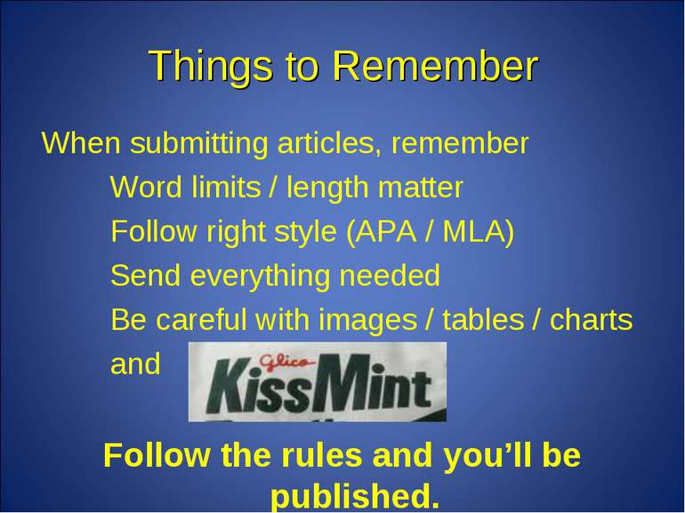 Things to Remember When submitting articles, remember Word limits / length ma...