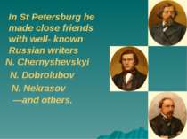 In St Petersburg he made close friends with well- known Russian writers N. Ch...