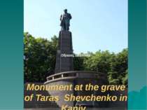 Monument at the grave of Taras Shevchenko in Kaniv .