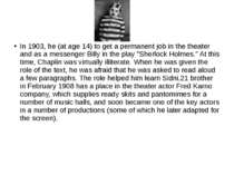 In 1903, he (at age 14) to get a permanent job in the theater and as a messen...