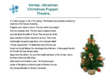 Vertep- Ukrainian Christmas Puppet Theatre. It`s history began in the 17-th c...