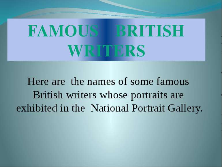 FAMOUS BRITISH WRITERS Here are the names of some famous British writers whos...