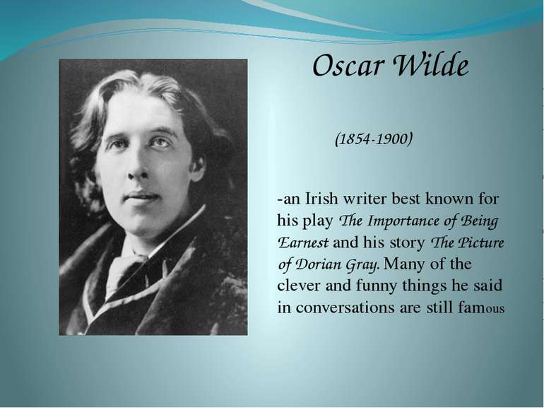 Oscar Wilde (1854-1900) -an Irish writer best known for his play The Importan...