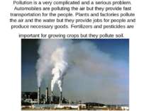 Pollution is a very complicated and a serious problem. Automobiles are pollut...