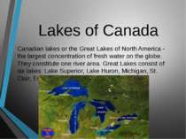 Lakes of Canada Canadian lakes or the Great Lakes of North America - the larg...