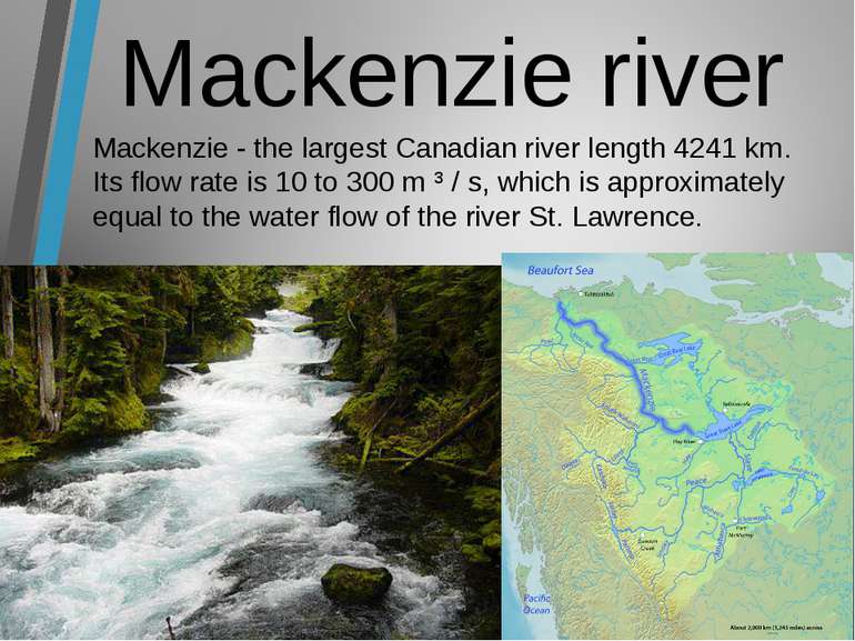Mackenzie river Mackenzie - the largest Canadian river length 4241 km. Its fl...