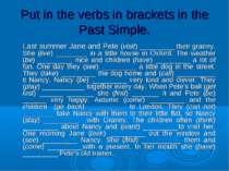 Put in the verbs in brackets in the Past Simple. Last summer Jane and Pete (v...