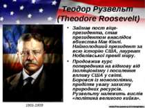 Теодор Рузвельт (Theodore Roosevelt) Займав пост віце-президента, став презид...