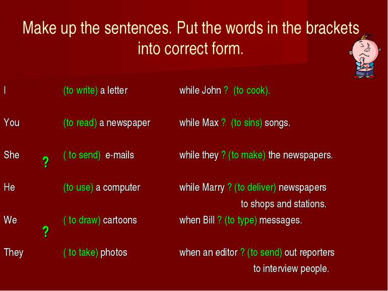 Make up the sentences. Put the words in the brackets into correct form.