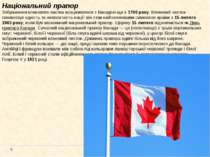 Національний прапор Зображення кленового листка асоціювалося з Канадою ще з 1...