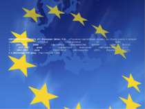 ЄВРОПЕЙСЬКИЙ СОЮЗ, ЄС (European Union, EU) – об'єднання європейських держав, ...