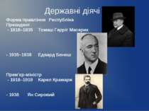 Державні діячі Форма правління Республіка Президент - 1918–1935 Томаш Гарріг ...