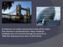 Architecture of London represented nearly all the styles from Norman to postm...
