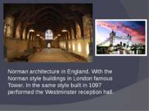 Norman architecture in England. With the Norman style buildings in London fam...