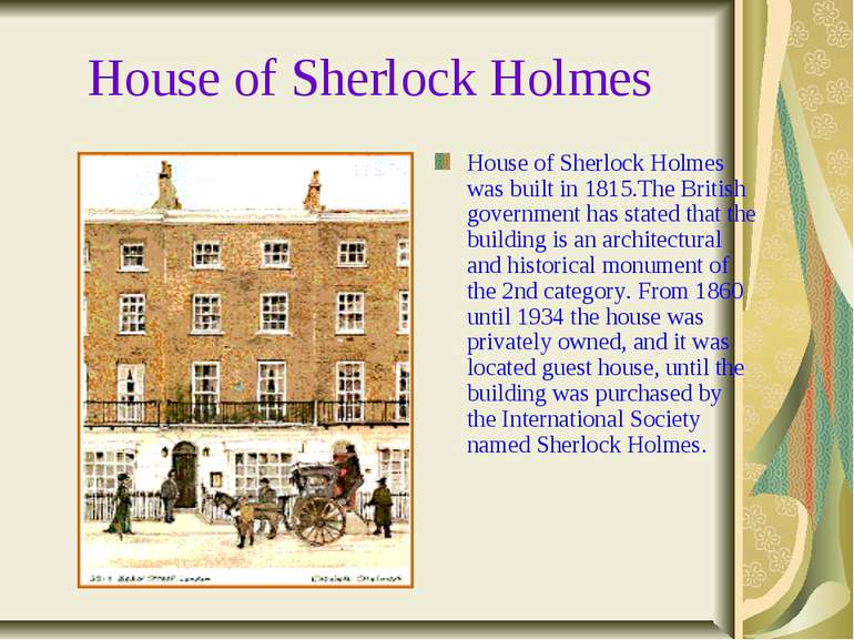 House of Sherlock Holmes House of Sherlock Holmes was built in 1815.The Briti...