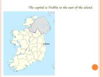 The capital is Dublin in the east of the island.