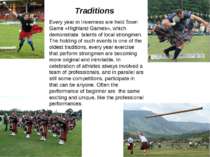 Traditions Every year in Inverness are held Town Game «Highland Games», which...