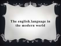 "The english language in the modern world "