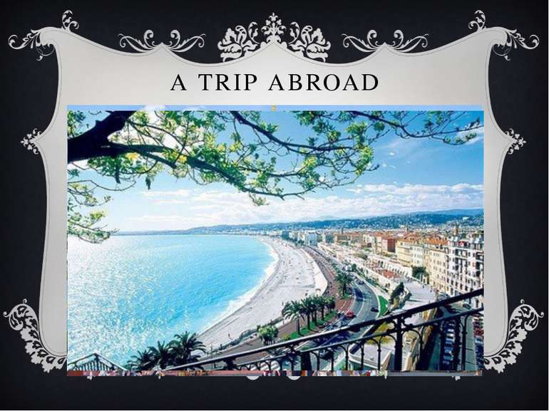 A TRIP ABROAD Everyone knows that modern man is the personality of a versatil...